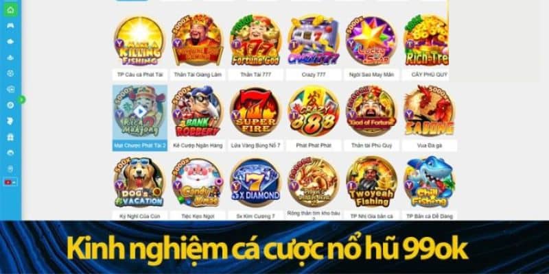 99ok cung cấp nhiều sảnh game với chủ đề đa dạng