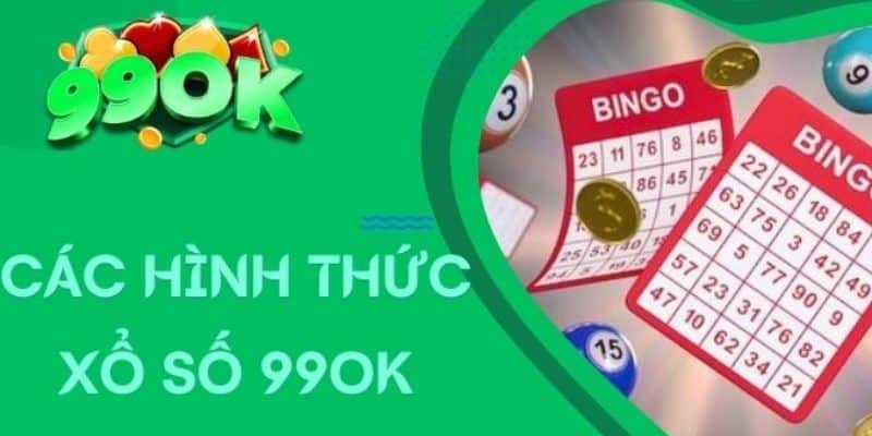 Các hình thức xổ số 99OK đáng thử nhất