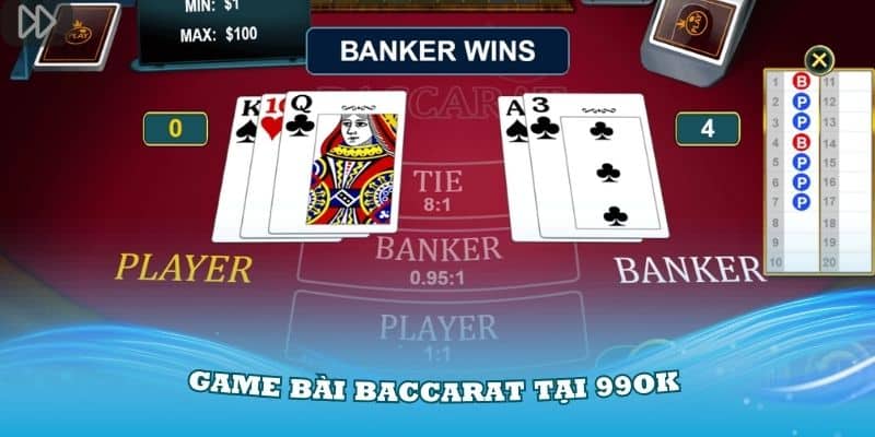 Giới thiệu về game bài Baccarat tại 99OK