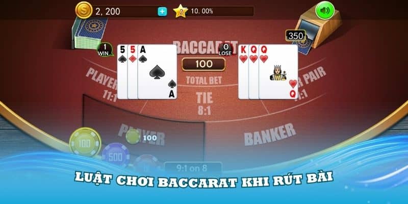 Luật chơi baccarat trực tuyến khi thành viên rút bài